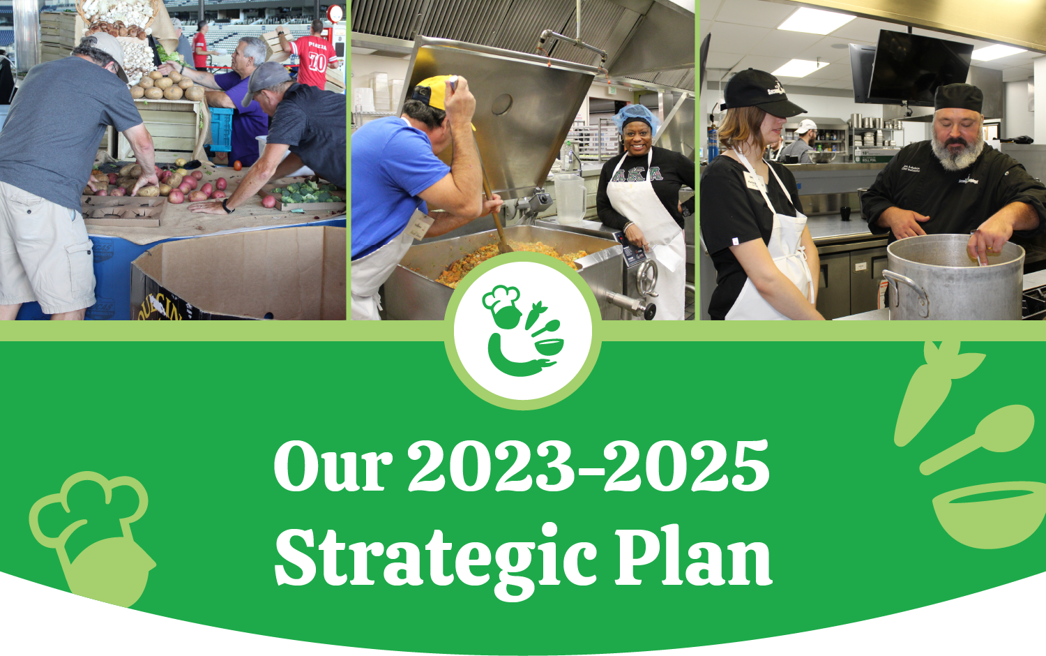 Less Waste. Less Hunger. More Opportunities. Take a Look at Our 2023-2025 Strategic Plan.
