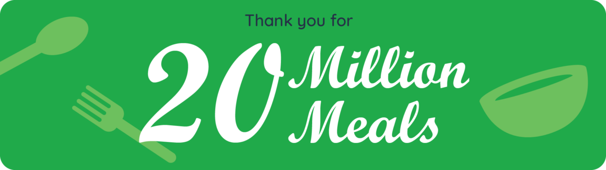 Thank you for 20 million meals.